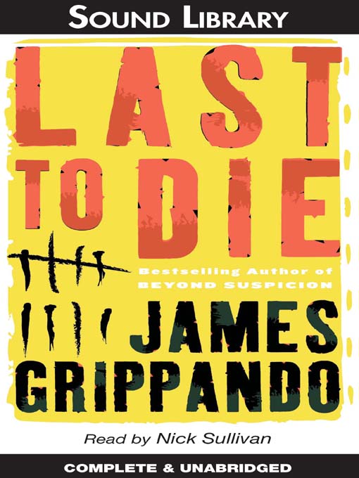 Title details for Last to Die by James Grippando - Wait list